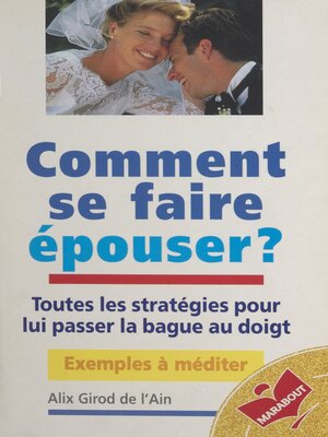 cover image of Comment se faire épouser ?